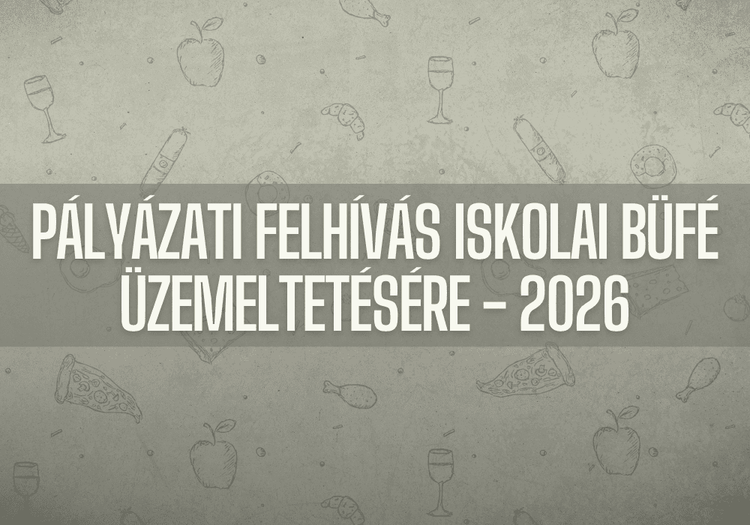 Pályázati felhívás iskolai büfé üzemeltetésére - 2026