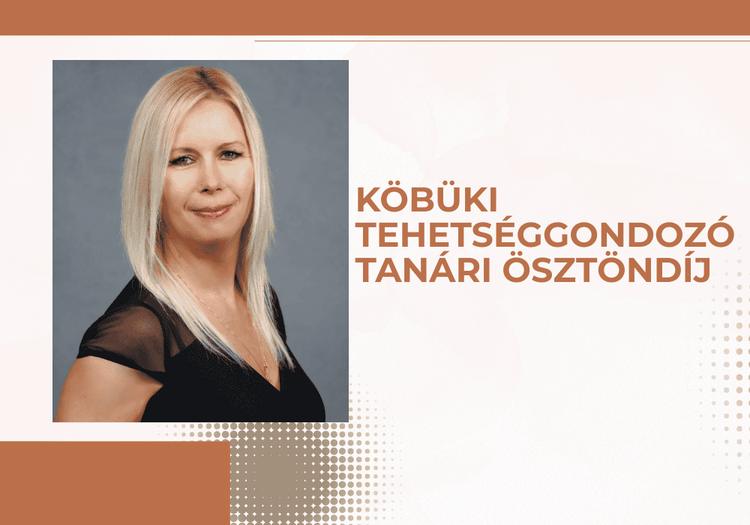 Köbüki tehetséggondozó tanári ösztöndíj 📚