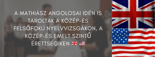 A Mathiász angolosai idén is taroltak a közép-és felsőfokú nyelvvizsgákon, a közép-és emelt szintű érettségiken 🇬🇧 🇺🇸