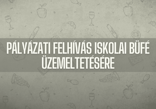 Pályázati felhívás iskolai büfé üzemeltetésére